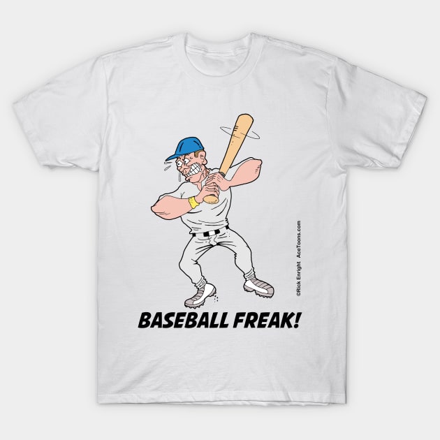 Baseball Freak T-Shirt by AceToons